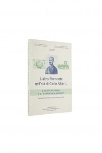 Libro L'altro Piemonte nell'età di Carlo Alberto - Bookshop - Palazzo del Governatore - Palatium Vetus - Fondazione CRA Alessandria